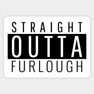 Straight outta Furlough v2 Sticker